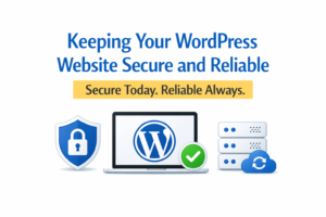Keeping Your WordPress Website Secure and Reliable