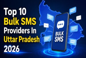 Top 10 Bulk SMS Providers In Uttar Pradesh 2026