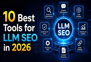 10 Best Tools for LLM SEO in 2026, Full Guide