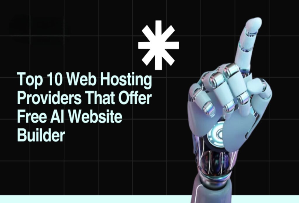 Top 10 Web Hosting Providers That Offer Free AI Website Builder